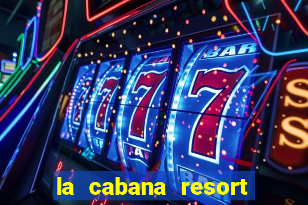 la cabana resort and casino aruba