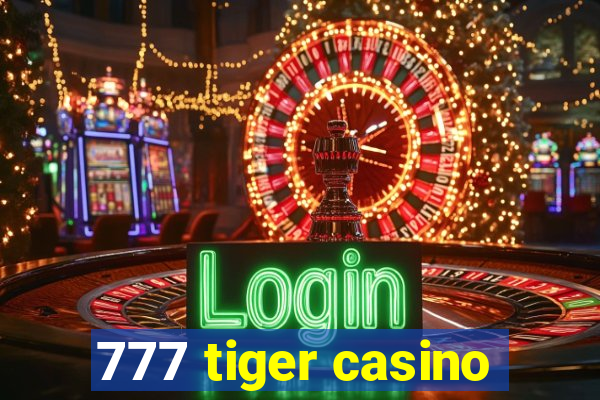 777 tiger casino