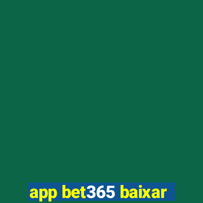 app bet365 baixar