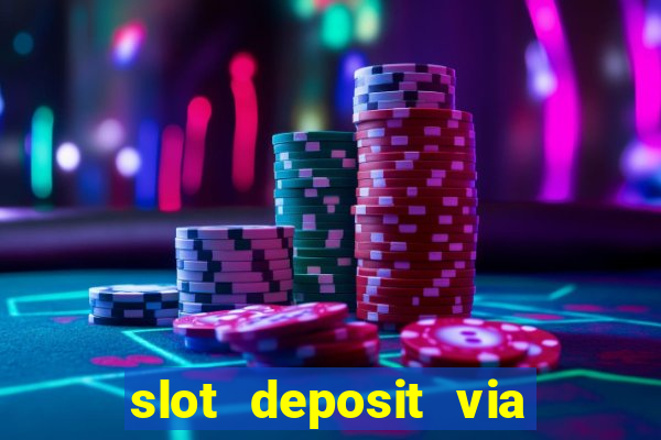 slot deposit via pulsa 3