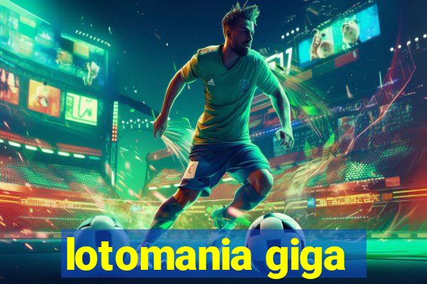 lotomania giga