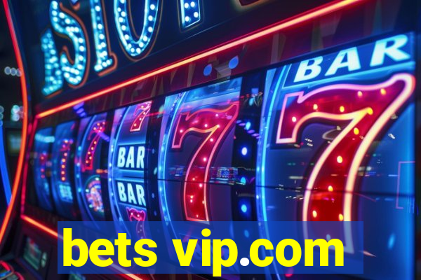 bets vip.com