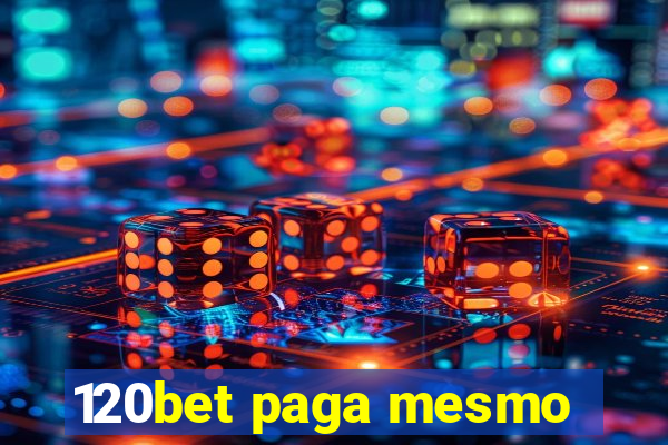 120bet paga mesmo