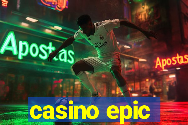 casino epic