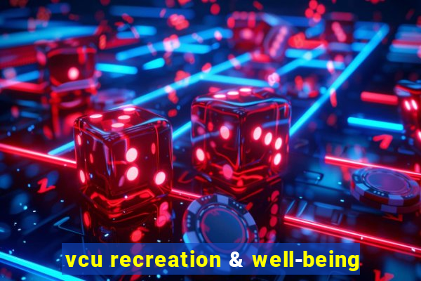 vcu recreation & well-being