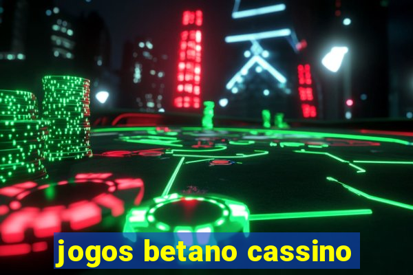 jogos betano cassino