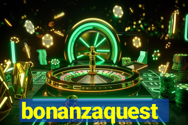 bonanzaquest