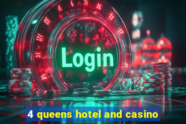 4 queens hotel and casino