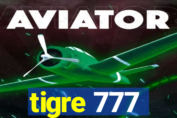 tigre 777