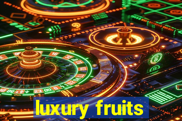 luxury fruits