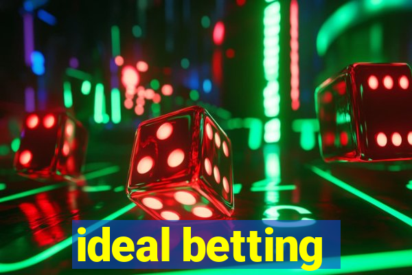 ideal betting