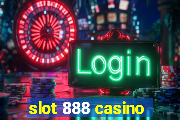 slot 888 casino