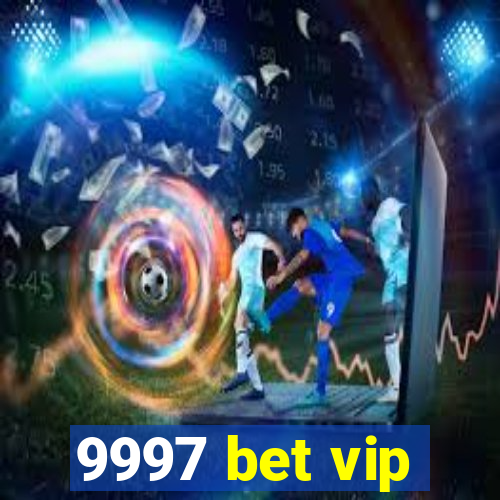 9997 bet vip