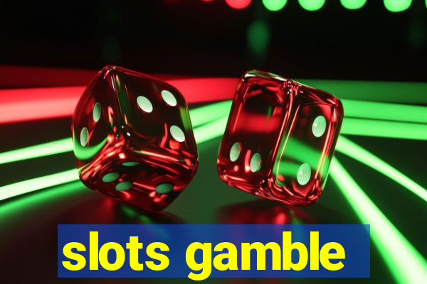 slots gamble