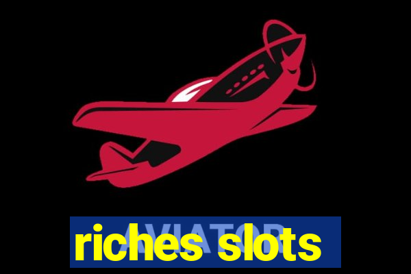 riches slots