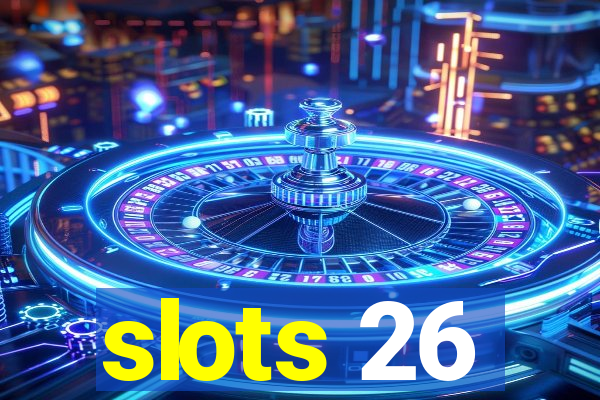 slots 26