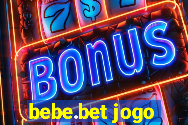 bebe.bet jogo