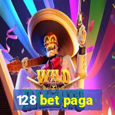 128 bet paga