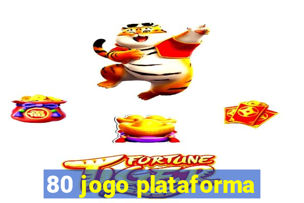 80 jogo plataforma