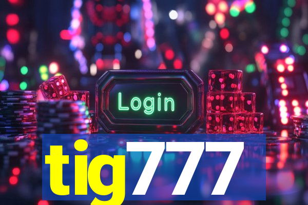 tig777