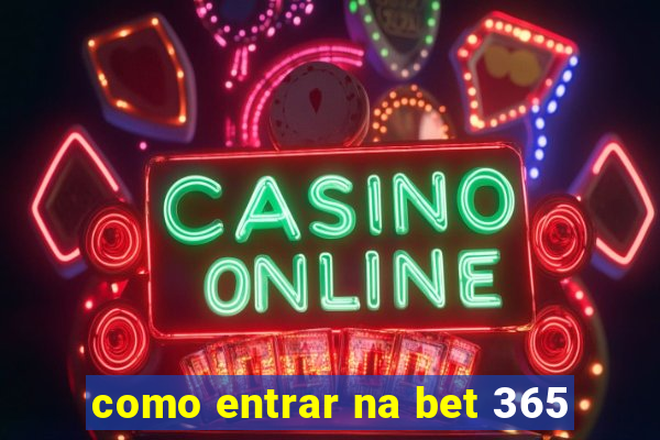 como entrar na bet 365