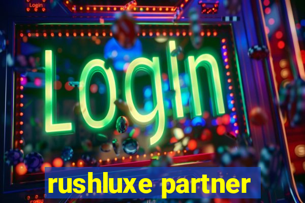 rushluxe partner