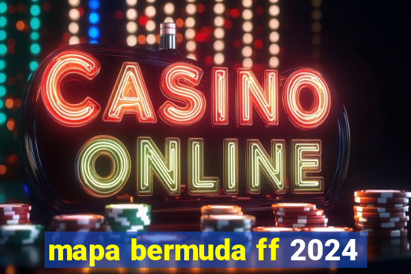 mapa bermuda ff 2024