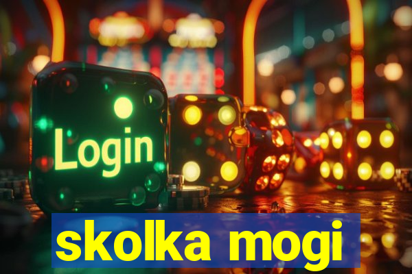 skolka mogi