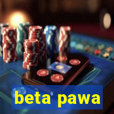 beta pawa