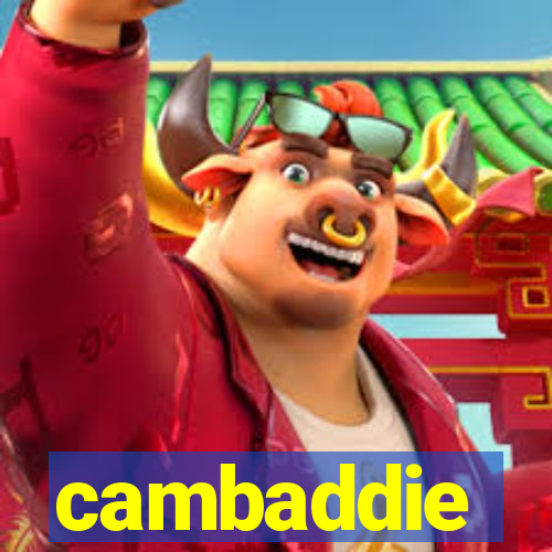 cambaddie