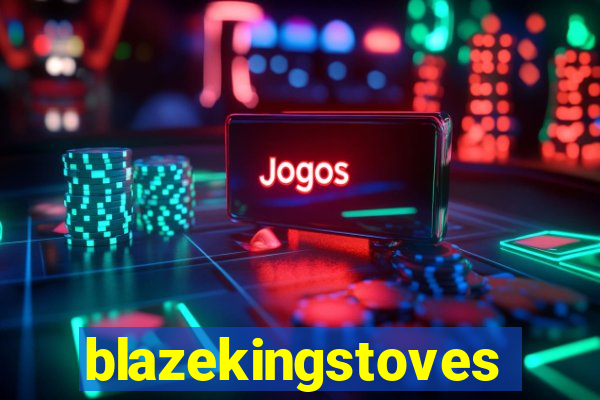 blazekingstoves