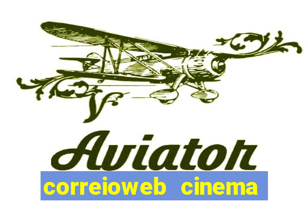 correioweb cinema todos os filmes