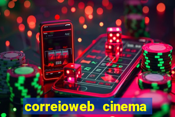 correioweb cinema todos os filmes