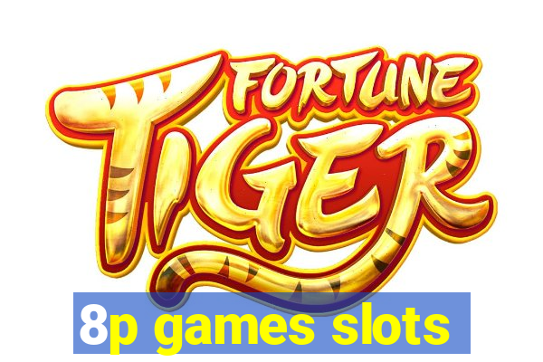 8p games slots