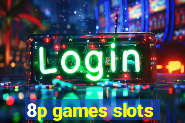 8p games slots