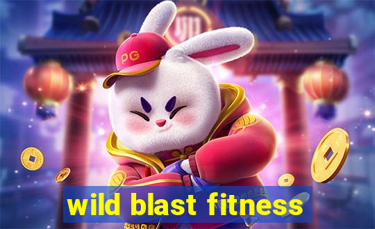 wild blast fitness