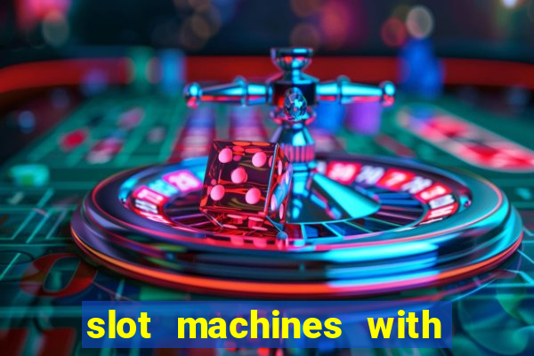 slot machines with free games