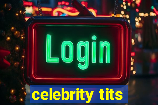 celebrity tits