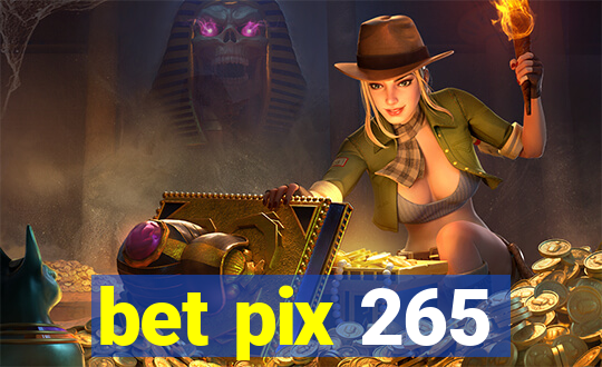 bet pix 265