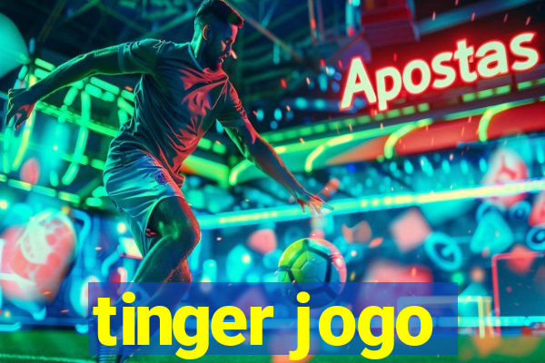 tinger jogo