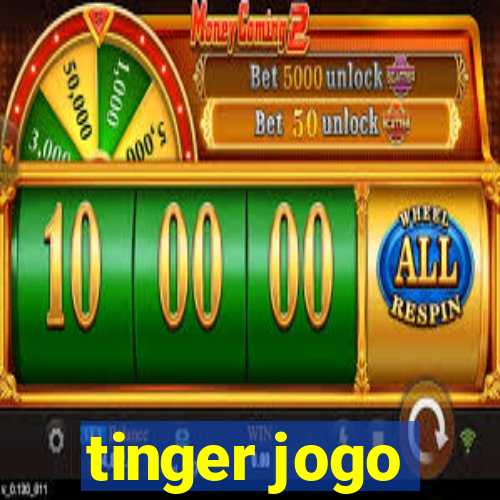 tinger jogo