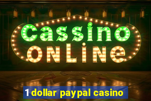 1 dollar paypal casino