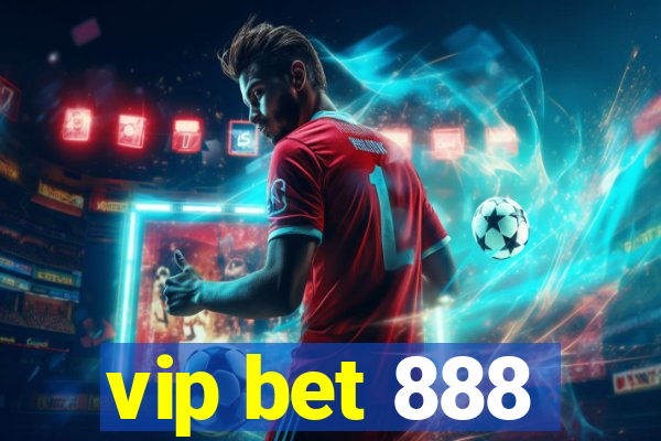 vip bet 888