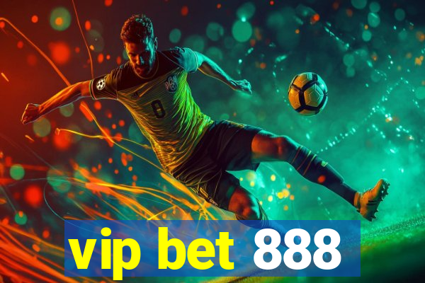 vip bet 888