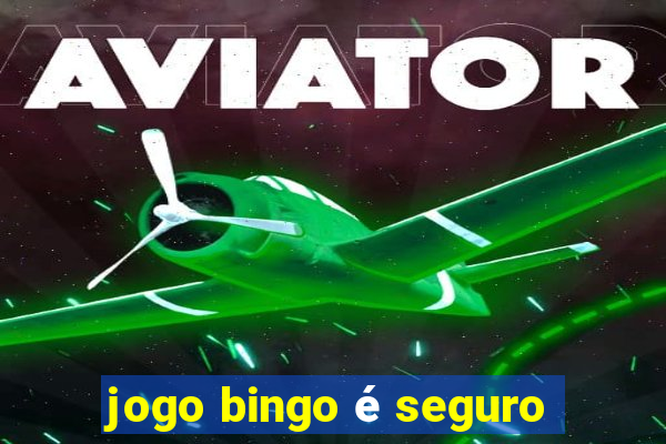 jogo bingo é seguro