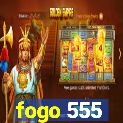 fogo 555