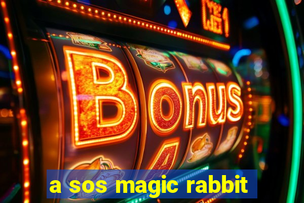 a sos magic rabbit