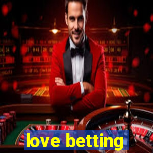 love betting