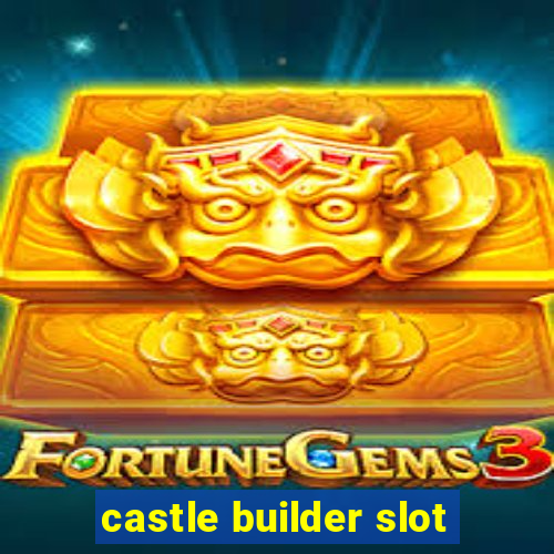 castle builder slot