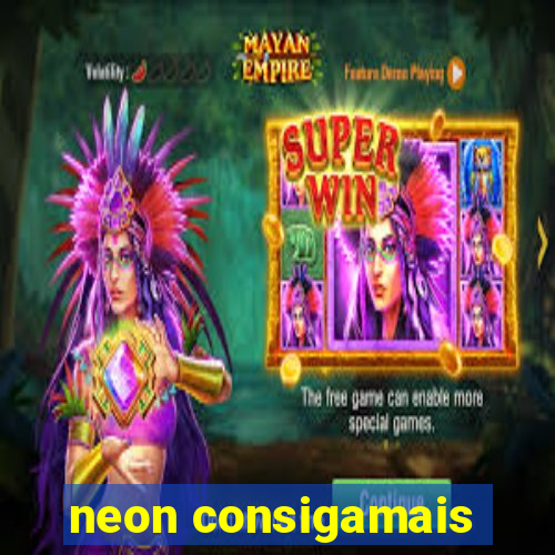 neon consigamais